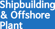Shipbuilding & Offshore Plant