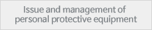 Issue and management of personal protective equipment